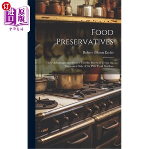 海外直订医药图书Food Preservatives: Their Advantages and Proper Use; the Practical Versus the Th 食品防腐剂的优点及