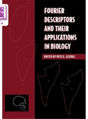 海外直订Fourier Descriptors and Their Applications in Biology 傅立叶描述子及其在生物学中的应用