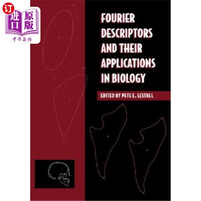 海外直订Fourier Descriptors and Their Applications in Biology 傅立叶描述子及其在生物学中的应用