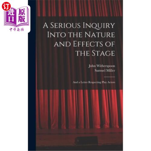 海外直订A Serious Inquiry Into the Nature and Effects of the Stage: And a Letter Respect 《对舞台性质和作用的严肃探