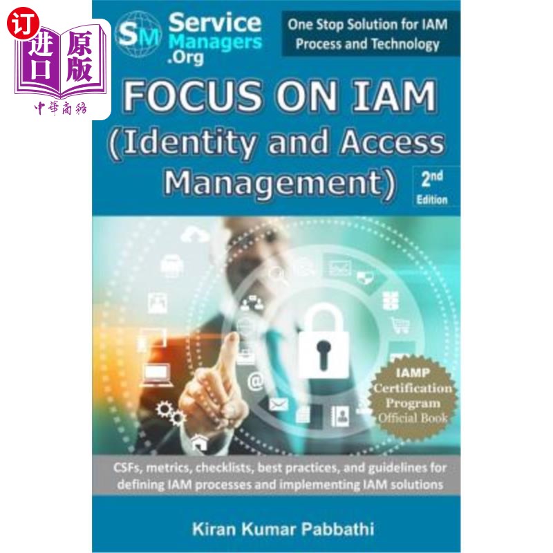 海外直订Focus on IAM (Identity and Access Management): CSFs, metrics, checklists, best p 关注IAM（身份和访问管理）