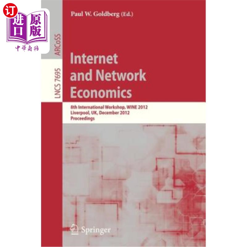 海外直订Internet and Network Economics: 8th International Workshop, Wine 2012, Singapore 互联网与网络经济:2012葡萄