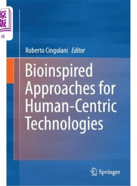 海外直订医药图书Bioinspired Approaches for Human-Centric Technologies 以人为中心技术的仿生方法