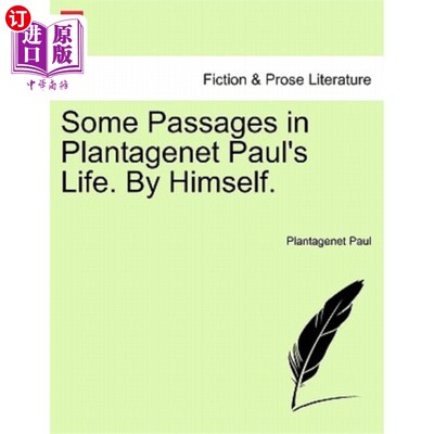 海外直订Some Passages in Plantagenet Paul's Life. by Himself. 金雀花姑娘保罗生活中的一些段落。他一个人。