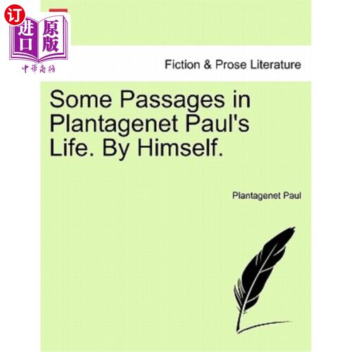 海外直订Some Passages in Plantagenet Paul's Life. by Himself. 金雀花姑娘保罗生活中的一些段落。他一个人。
