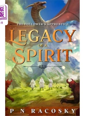 海外直订Legacy Of A Spirit: The Follower's Apprentice 精神的遗产:追随者的学徒