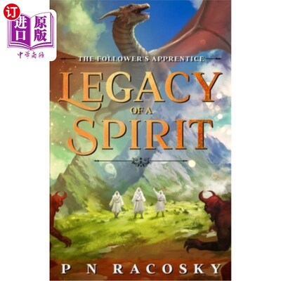 海外直订Legacy Of A Spirit: The Follower's Apprentice 精神的遗产:追随者的学徒