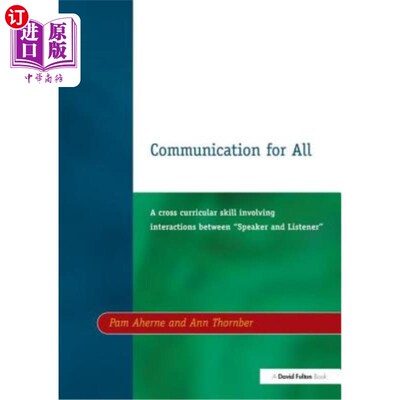 海外直订Communication for All: A Cross Curricular Skill Involving Interaction Between Sp 人人交流：一种跨课程的技巧