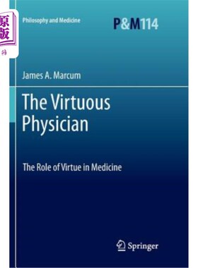 海外直订医药图书The Virtuous Physician: The Role of Virtue in Medicine 道德医生：道德在医学中的作用