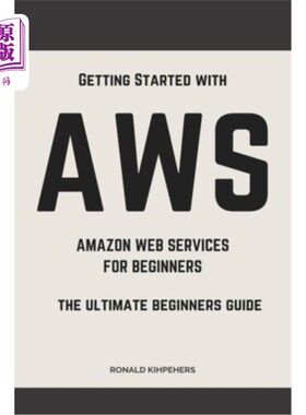 海外直订Aws: Aws Amazon Web Services for Beginners: Get Started with Aws Aws:初学者的Aws亚马逊服务:开始使用Aws