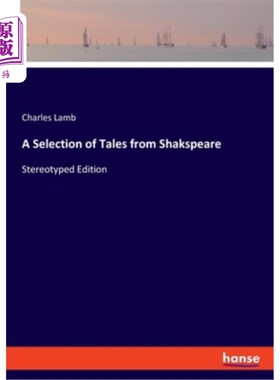 海外直订A Selection of Tales from Shakspeare: Stereotyped Edition 《莎士比亚故事集:刻板版》
