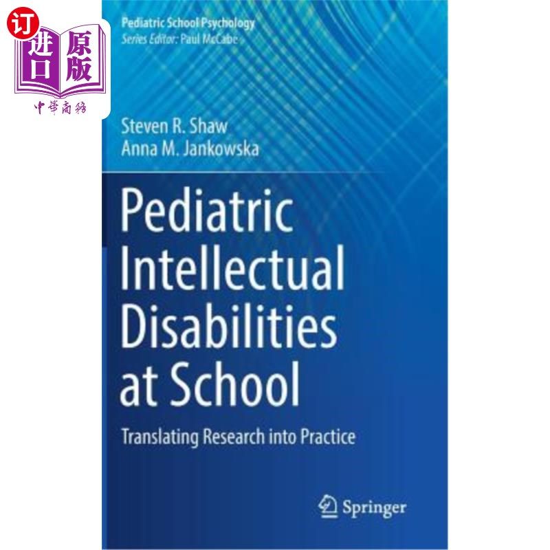 海外直订Pediatric Intellectual Disabilities at School: Translating Research Into Practic 学校的儿童智力障碍:将研究