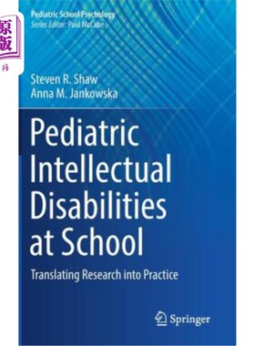海外直订Pediatric Intellectual Disabilities at School: Translating Research Into Practic 学校的儿童智力障碍:将研究