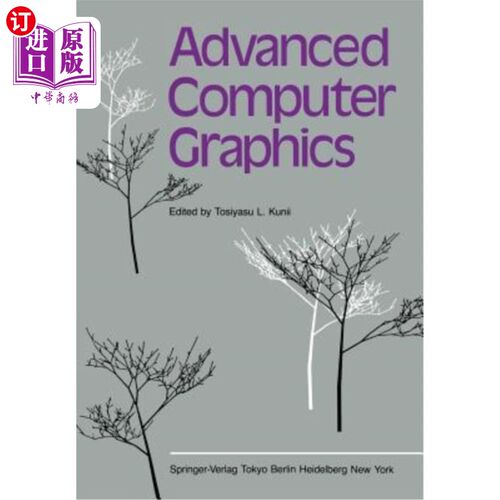 海外直订Advanced Computer Graphics: Proceedings of Computer Graphics Tokyo '86 高级计算机图形学:计算机图形学学报，东京，