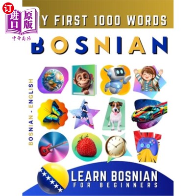 海外直订Learn Bosnian for Beginners, My First 1000 Words: Bilingual Bosnian - English La 为初学者学习波斯尼亚语，我