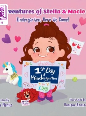 海外直订Adventures of Stella & Macie: Kindergarten, Here We Come! 斯特拉和马西的冒险:幼儿园，我们来了!