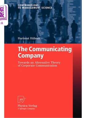 海外直订The Communicating Company: Towards an Alternative Theory of Corporate Communicat 传播公司：走向另一种企业传
