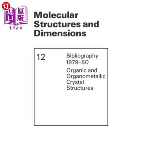 海外直订Molecular Structures and Dimensions: Bibliography 1979-80 Organic and Organometa 分子结构和尺寸：参考文献19