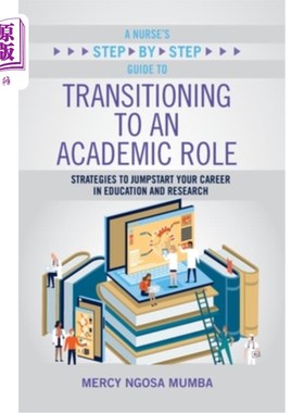 海外直订医药图书A Nurse's Step-By-Step Guide to Transitioning to an Academic Role: Strategies to 护士逐步过渡到学术