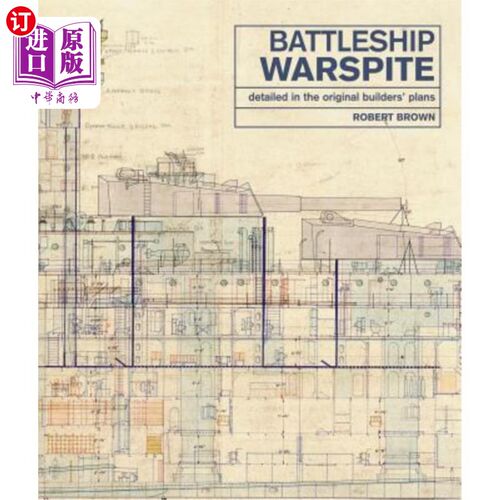 海外直订The Battleship Warspite: Detailed in the Original Builder's Plans 战列舰战备 原建造者计划详述 战舰爱好者 全彩色