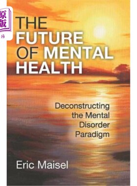 海外直订医药图书The Future of Mental Health: Deconstructing the Mental Disorder Paradigm 心理健康的未来:解构精神障