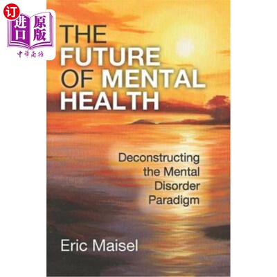 海外直订医药图书The Future of Mental Health: Deconstructing the Mental Disorder Paradigm 心理健康的未来:解构精神障