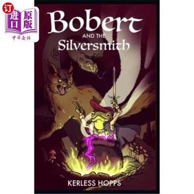 海外直订Bobert and the Silversmith: As translated by Kerless Hopps 博伯特与银匠：由无路霍普斯翻译
