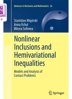 海外直订Nonlinear Inclusions and Hemivariational Inequalities: Models and Analysis of Co 非线性包含与半变分不等式：