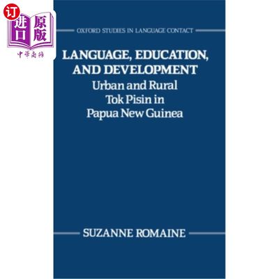 海外直订Language, Education, and Development: Urban and Rural Tok Pisin in Papua New Gui 语言、教育和发展:巴布亚新