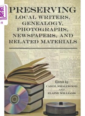 海外直订Preserving Local Writers, Genealogy, Photographs, Newspapers, and Related Materi 保存当地作家、家谱、照片、
