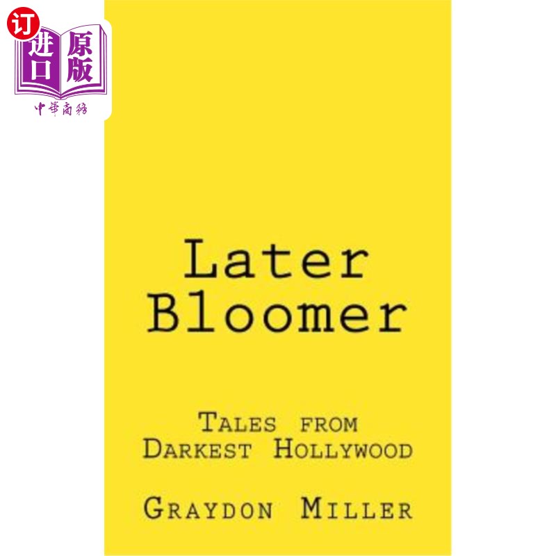 海外直订Later Bloomer: Tales from Darkest Hollywood 后起之秀：来自最黑暗好莱坞的故事