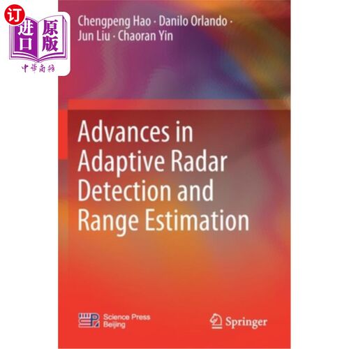 海外直订Advances in Adaptive Radar Detection and Range Estimation 自适应雷达探测与距离估计研究进展