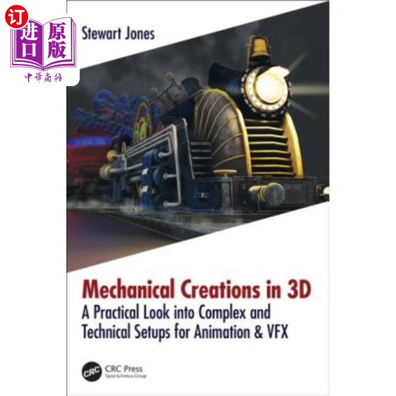 海外直订Mechanical Creations in 3D: A Practical Look into Complex and Technical Setups f 3D中的机械创作：对动画和VF
