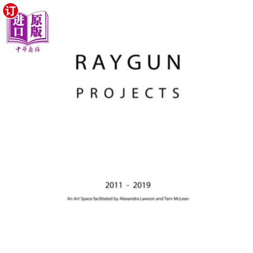 海外直订RAYGUN Projects 2011 - 2019 RAYGUN项目2011 - 2019