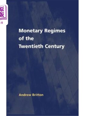 海外直订Monetary Regimes of the Twentieth Century 二十世纪的货币制度