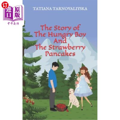 海外直订The Story of The Hungry Boy And The Strawberry Pancakes 饥饿的男孩和草莓煎饼的故事