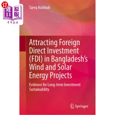 海外直订Attracting Foreign Direct Investment (Fdi) in Bangladesh's Wind and Solar Energy 孟加拉国风能和太阳能项目吸