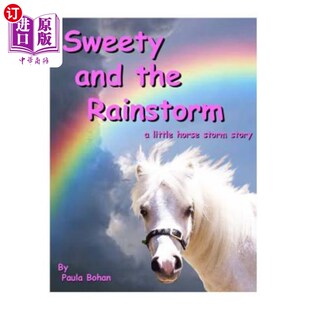 海外直订Sweety and the Rainstorm: a little horse storm story 《甜蜜与暴风雨》:一个关于马的暴风雨的小故事