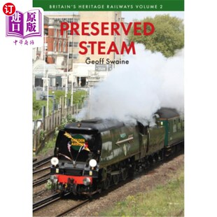 保存蒸汽英国铁路遗产第二卷 海外直订Preserved Britain Volume Two Railways Steam Heritage