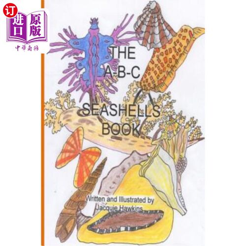 The A-B-C Seashell Book: Seashells starting with A-Z in rhyme 海贝书：海贝以A-Z开头【中商原版】【中商原版】