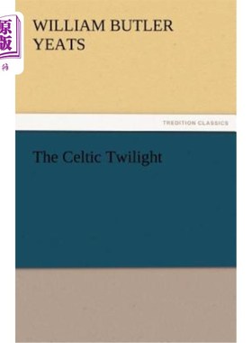 海外直订The Celtic Twilight 凯尔特的薄暮