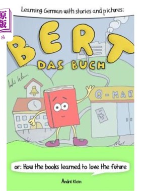 海外直订Learning German With Stories And Pictures: Bert Das Buch: or: How the books lear 用故事和图片学德语：伯特·