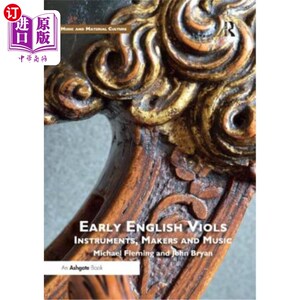 海外直订Early English Viols: Instruments, Makers and Music 早期英国小提琴：乐器、制作者和音乐