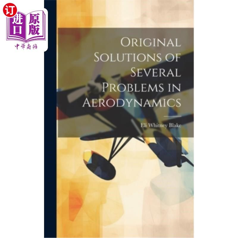 海外直订Original Solutions of Several Problems in Aerodynamics 空气动力学中若干问题的原始解