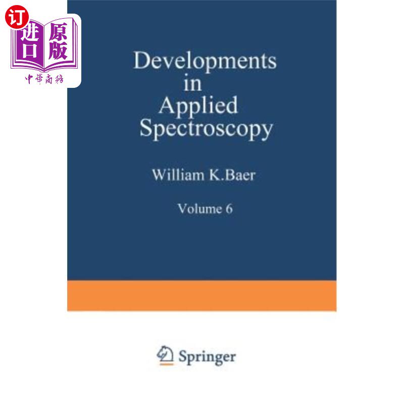 海外直订Developments in Applied Spectroscopy: Volume 6 Selected Papers from the Eighteen 应用光谱学的发展：第6卷第