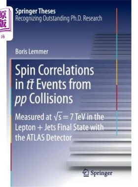 海外直订Spin Correlations in Tt Events from Pp Collisions: Measured at √s = 7 TeV  Pp碰撞Tt事件中的自旋相关: