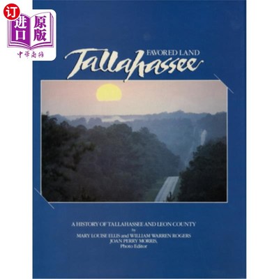 海外直订Favored Land Tallahassee: A History of Tallahassee and Leon County 塔拉哈西:塔拉哈西和莱昂县的历史
