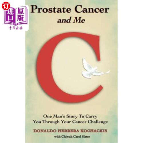海外直订医药图书Prostate Cancer and Me: One Man's Story to Carry You Through Your Cancer Challen 前列腺癌和我：一个
