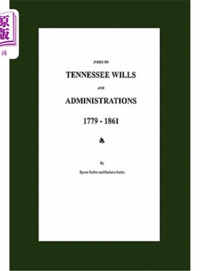 海外直订Index to Tennessee Wills and Administrations 1779-1861 田纳西州遗嘱和行政管理索引1779-1861