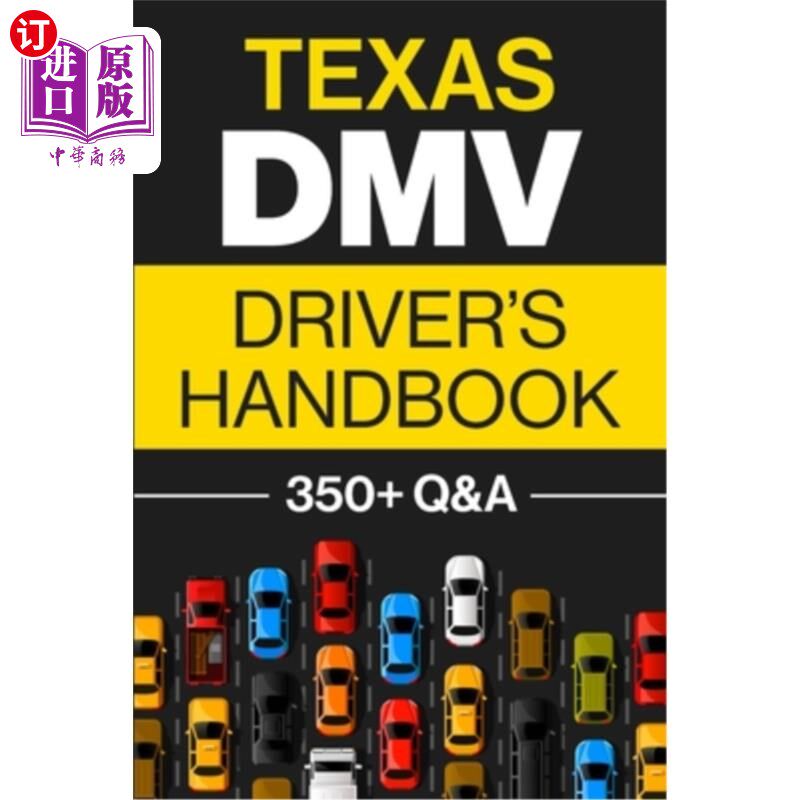 海外直订Texas DMV Driver's Handbook: Practice for the Texas Permit Test with 350+ Drivin 德克萨斯州DMV驾驶员手册：